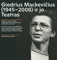 Paroda „Giedrius Mackevičius (1945–2008) ir jo Teatras“